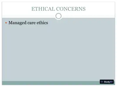 Ethical Concerns, Issues, And Challenges - Managed Care - Page 4 preview image