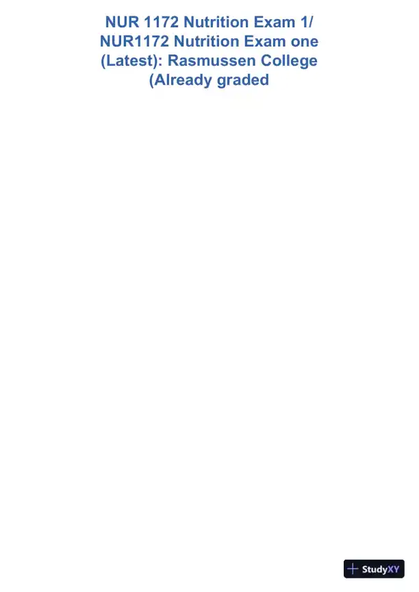 NUR1172 Nutrition Practice Exam With Answers (63 Solved Questions) - Page 1 preview image