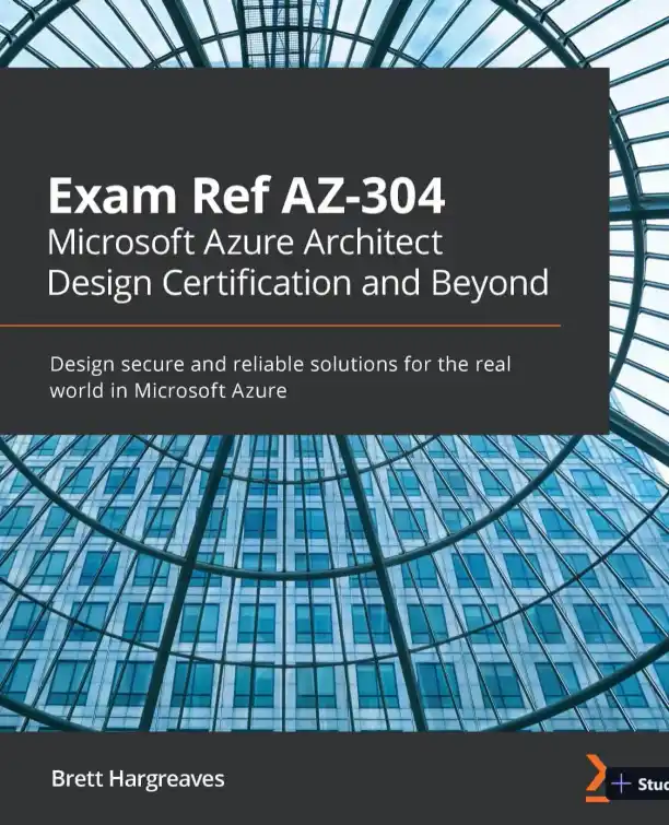 Exam Ref AZ-304 Microsoft Azure Architect Design Certification and Beyond (2021) - Page 1 preview image