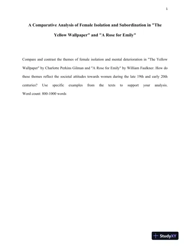 A Comparative Analysis of Female Isolation and Subordination in "The Yellow Wallpaper" and "A Rose for Emily" - Page 1 preview image