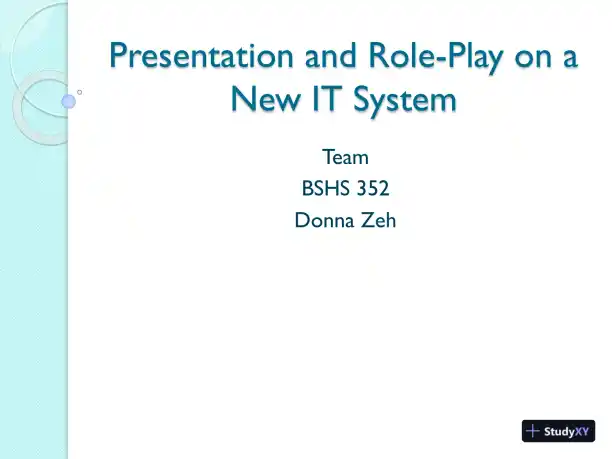 Presentation And Role-Play On a New IT System - BSHS 352 - Page 1 preview image