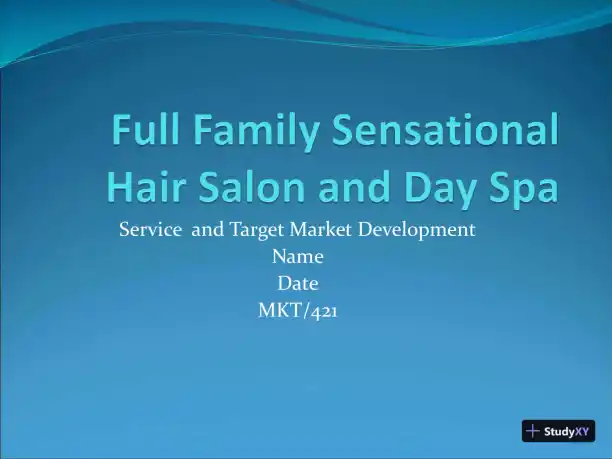 Full Family Sensational Hair Salon And Day Spa Service And Target Market Development - MKT/421 - Page 1 preview image