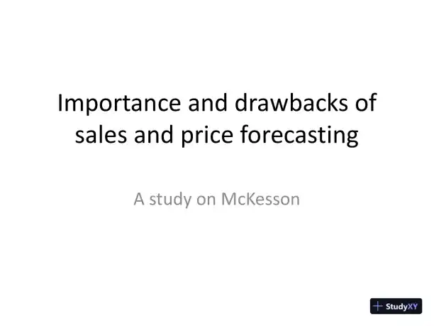 Importance And Drawbacks Of Sales And Price Forecasting: A Study On McKesson - Page 1 preview image