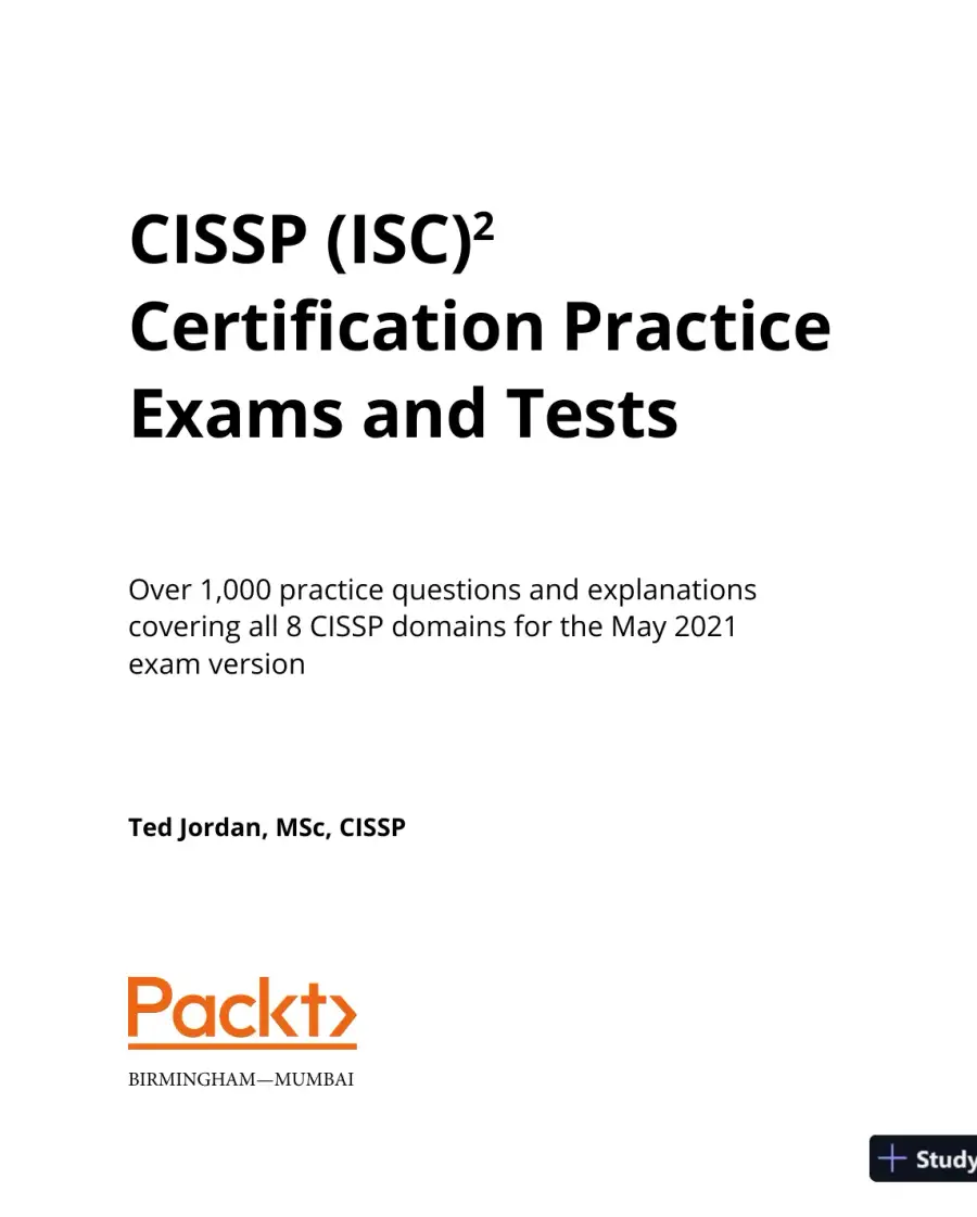 CISSP ISC2 Certification Practice Exams and Tests: All 8 CISSP domains for May 2021 (2021), page 3