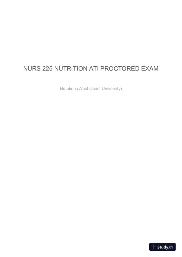 NURS225 West Coast University Nutrition Proctored Exam With Answers (74 Solved Questions) - Page 1 preview image