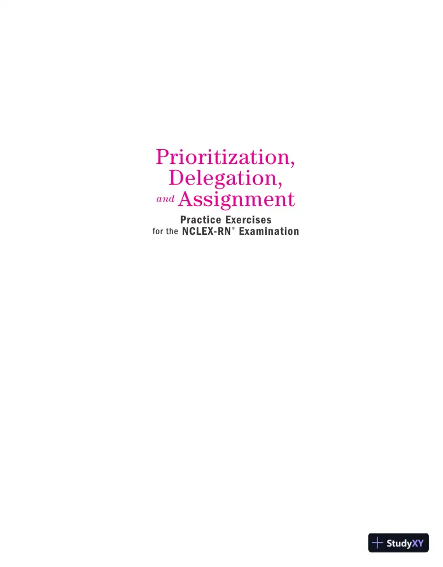 Prioritization, Delegation, and Assignment: Practice Exercises for the NCLEX-RN® Examination (2021), page 4