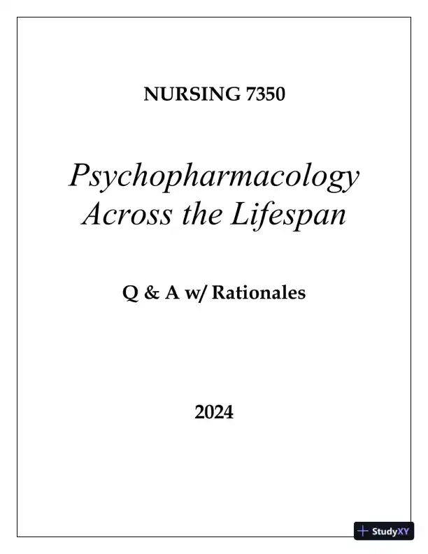 2024 NUR7350 Psychopharmacology Across the Lifespan with Answers (36 Solved Questions) - Page 1 preview image