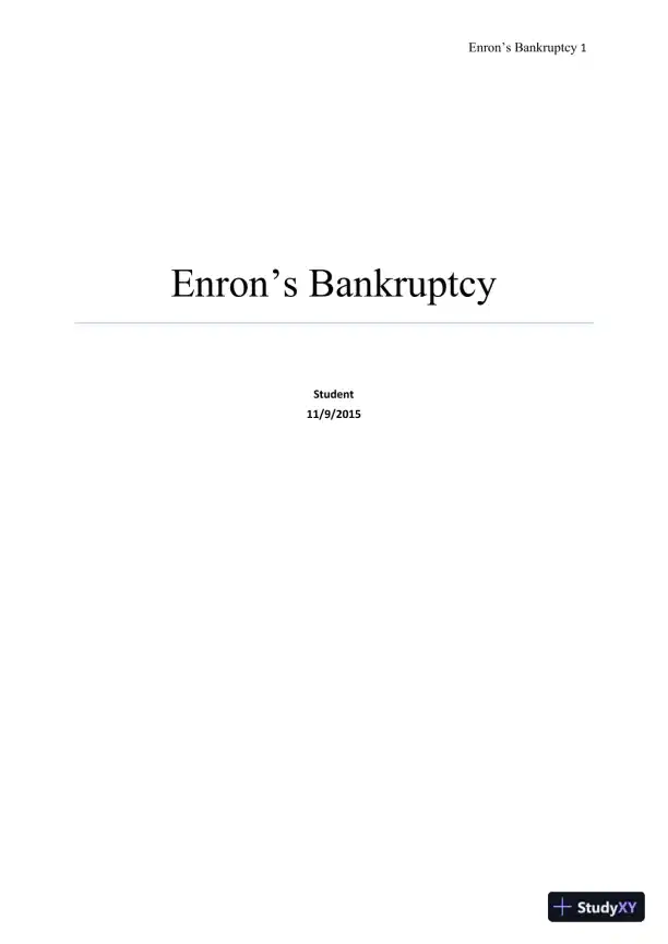 An Analysis of the Factors Leading to Enron's Bankruptcy: Accounting Practices, Ethical Failures, and Market Impact - Page 1 preview image