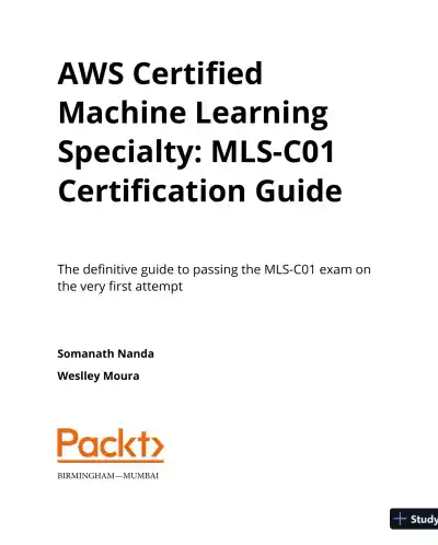 AWS Certified Machine Learning Specialty: MLS-C01 Certification Guide (2021) - Page 3 preview image